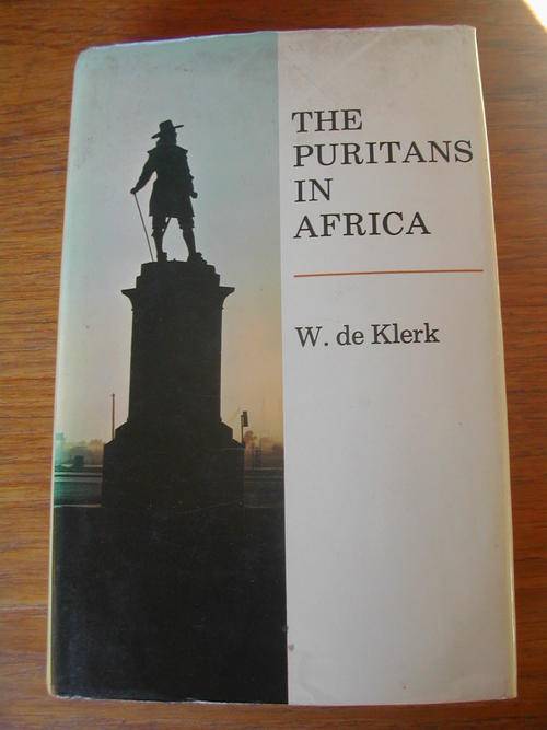 THE PURITANS IN AFRICA BY W.A. DE KLERK.SIGNED FIRST EDITION!!!