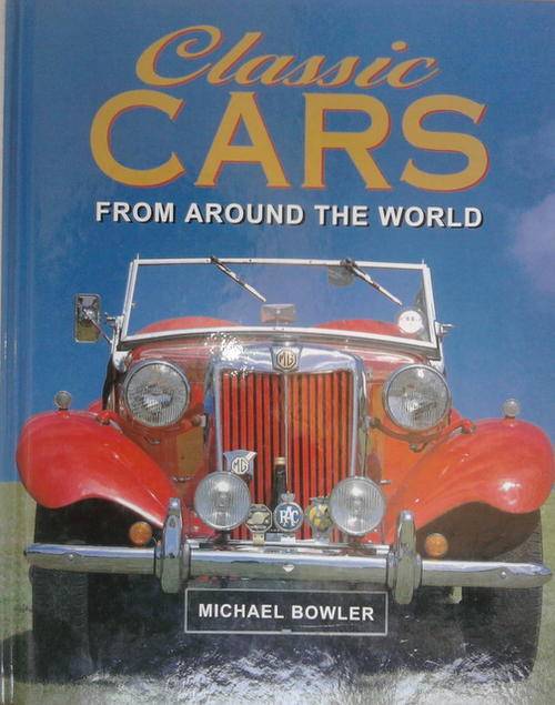 CLASSIC CARS FROM AROUND THE WORLD  MICHEAL BOWLER HARDCOVER