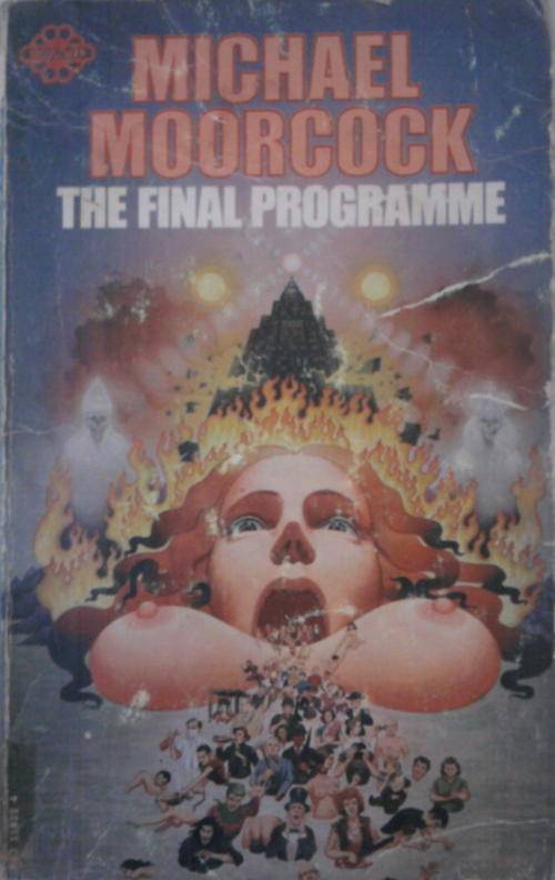 THE FINAL PROGRAMME BY MICHAEL MOORCOCK SOFTCOVER