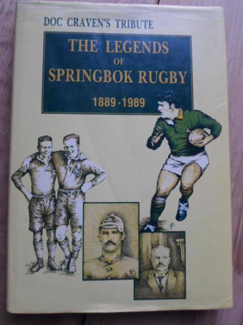 THE LEGENDS OF SPRINGBOK RUGBY 1889-1989 - Doc Craven's Tribute
