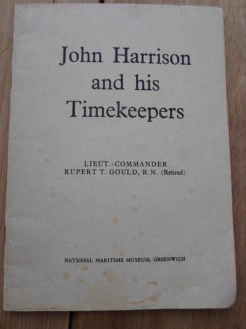 JOHN HARRISON AND HIS TIMEKEEPERS. Rupert T Gould
