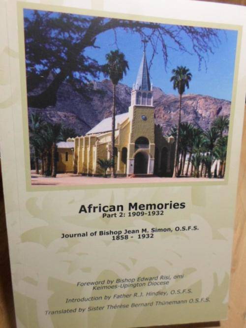 AFRICAN MEMORIES. Part 2. 1909-1932. JOURNAL OF BISHOP JEAN M SIMON. Pella, Keimoes...