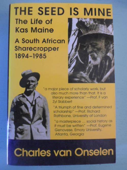 THE SEED IS MINE. The Life of Kas Maine, a South African Sharecropper 1894-1985