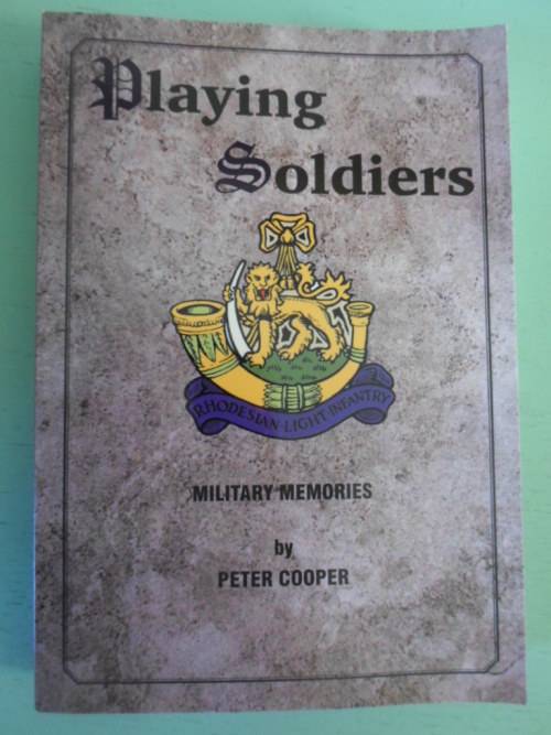 Signed Copy. PLAYING SOLDIERS. Military Memories by Peter Cooper