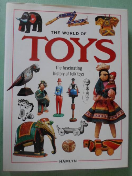 The World of TOYS. The fascinating history of folk toys