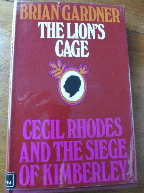Cecil Rhodes and the Siege of Kimberley - "The Lion's Cage"