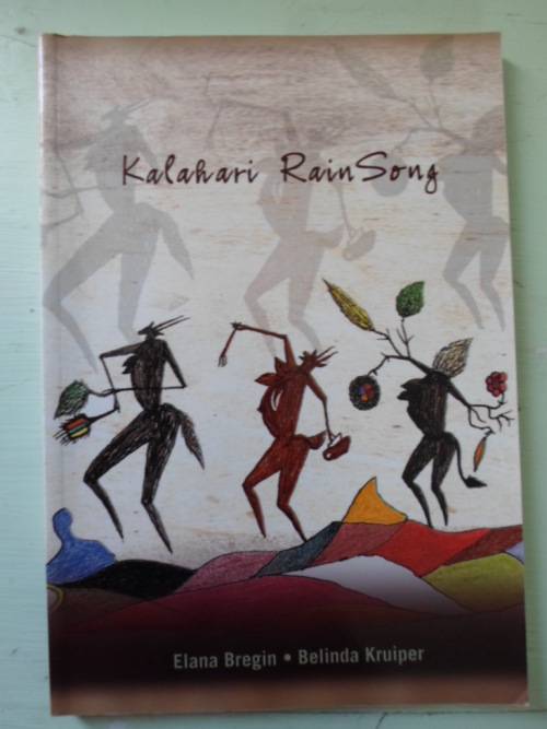 KALAHARI RAIN SONG. Elana Bregin & Belinda Kruiper