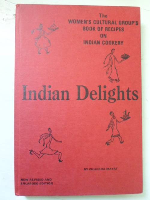 INDIAN DELIGHTS. Book of Recipes on Indian Cookery by The Women's Cultural Group