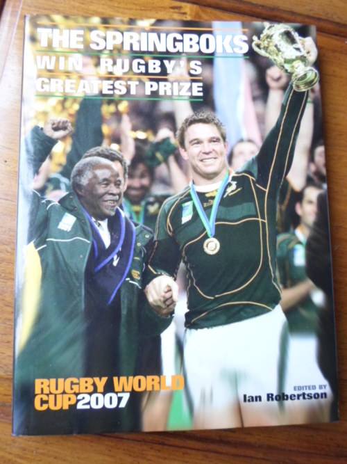 THE SPRINGBOKS WIN RUGBY'S GREATEST PRIZE. Rugby World Cup 2007
