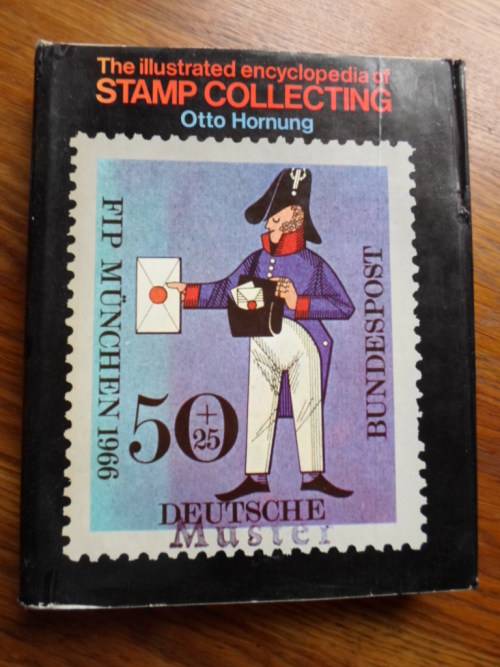 The illustrated encyclopedia of STAMP COLLECTING Otto Hornung