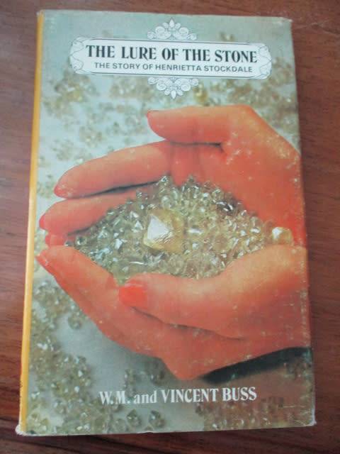 The Story of Henrietta Stockdale. THE LURE OF THE STONE. Florence Nightingale of SA Diamond Fields