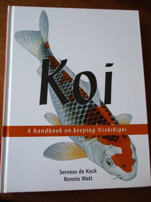 KOI. A handbook on keeping Nishikigoi. Sevaas de Kock  and Ronne Watt