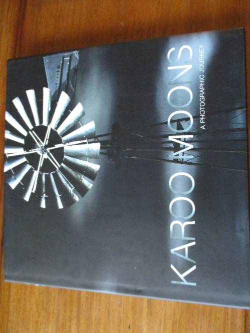 KAROO MOONS A Photographic Journey  Richard Dobson and Ruben Mowszowski