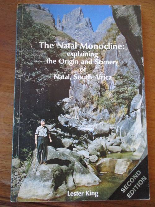 The Natal Monocline: explaining the Origin and Scenery of Natal, South Africa Lester King