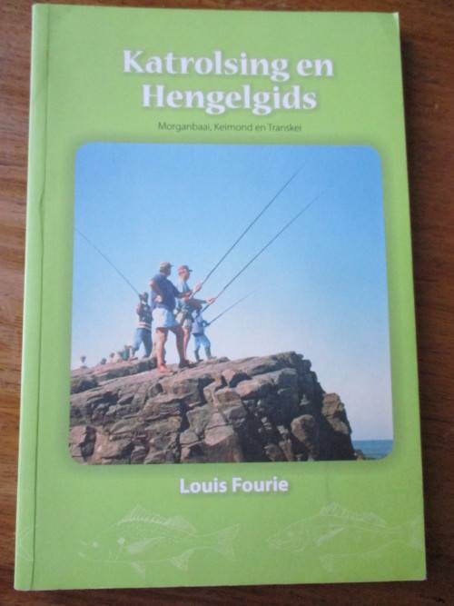KATROLSING EN HENGELGIDS  Morganbaai, Keimond en Transkei. Louis Fourie