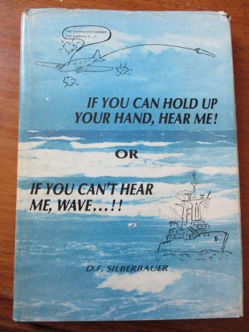 IF YOU CAN HOLD UP YOUR HAND, HEAR ME! OR IF YOU CAN'T HEAR ME WAVE...!! D.F. Silberbauer