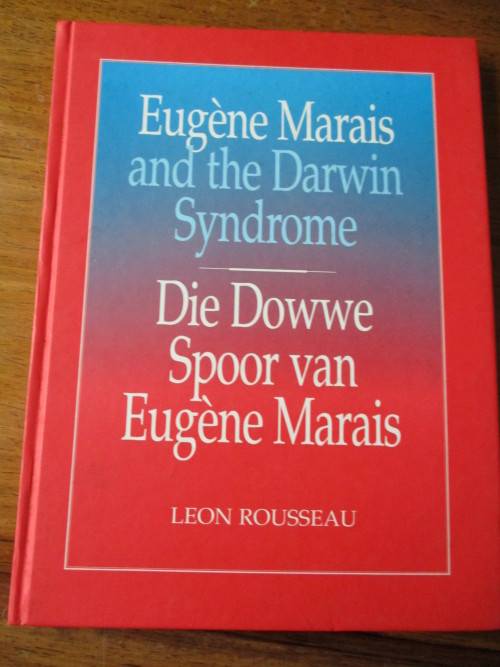 Eugene Marais and the Darwin Syndrome. Die dowwe spoor van Eugene Marais