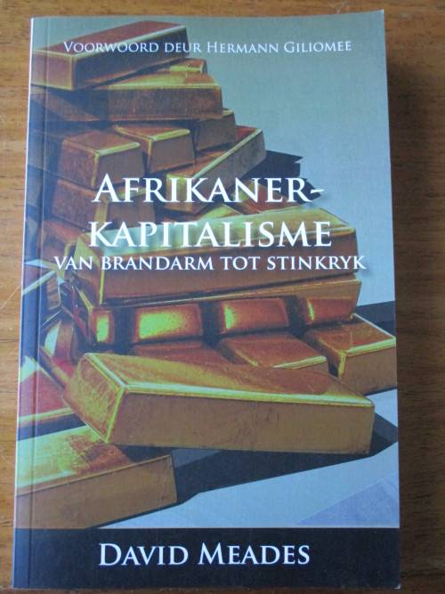 AFRIKANER-KAPITALSME  VAN BRANDARM TOT STINKRYK  David Meads