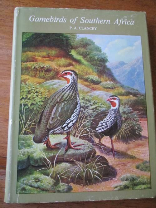 Gamebirds of Southern Africa  P.A. Clancey