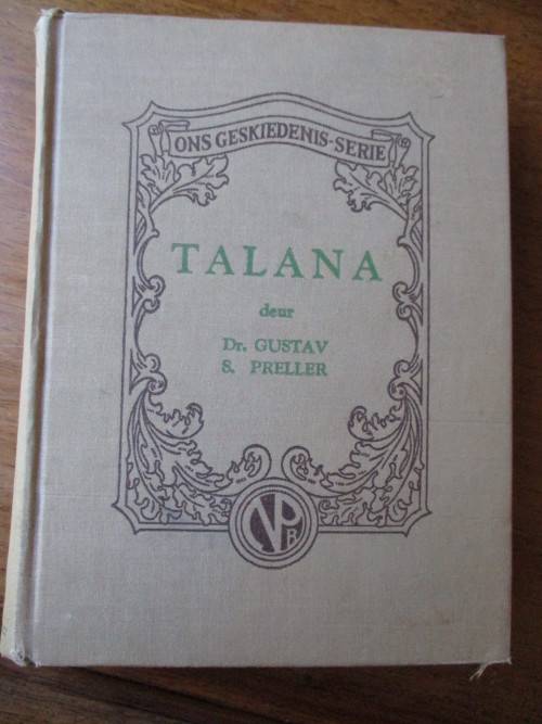 TALANA  Die Drie Generaals-slag by Dundee  met Lewensskets van Genl. D Erasmus  Dr. G.S. Preller