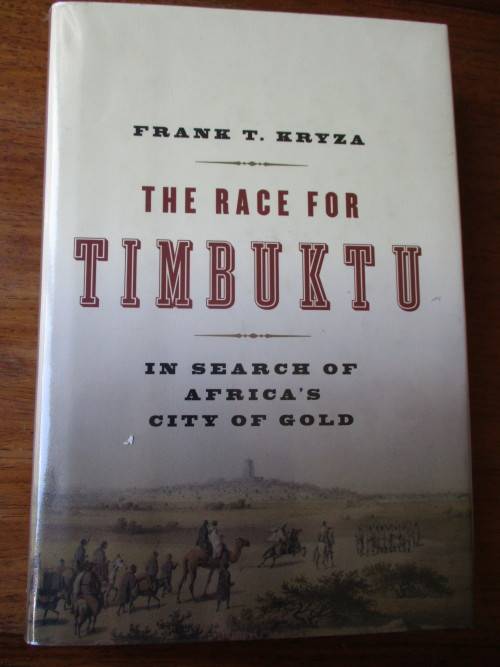 The Race for TIMBUKTU. In search of Africa`s City of Gold