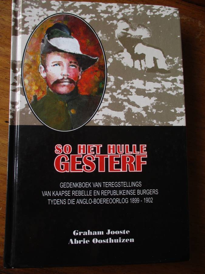 GETEKEN. SO HET HULLE GESTERF 1899-1902  Graham Jooste Abrie Oosthuizen