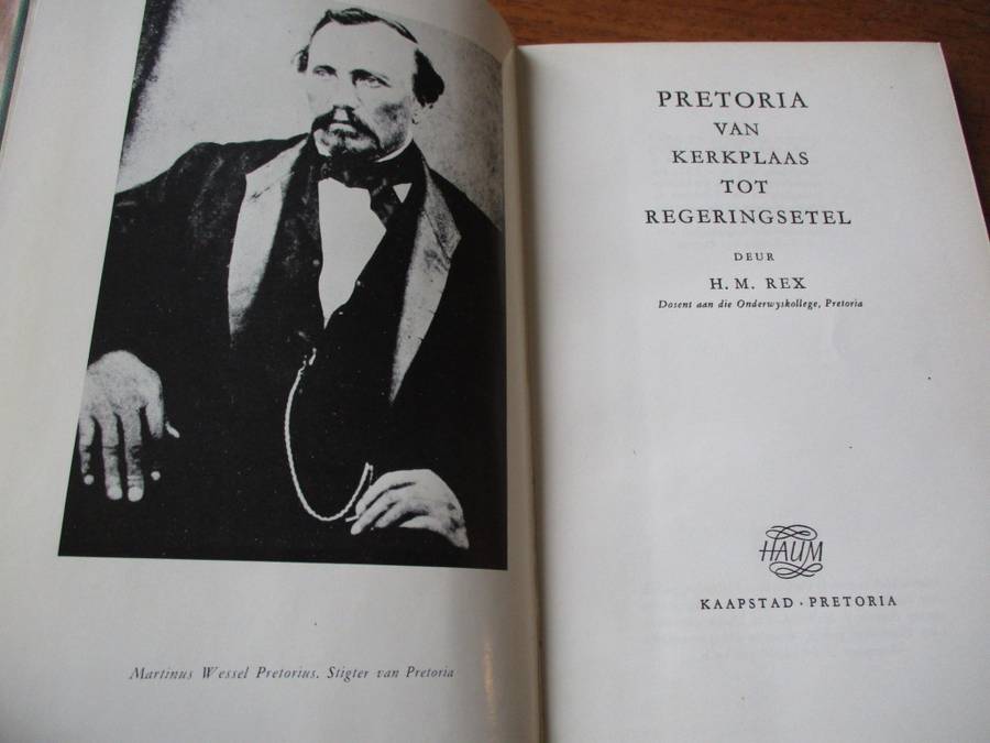PRETORIA van Kerkplaas tot Regeringsetel 1854-1860  H.M. Rex