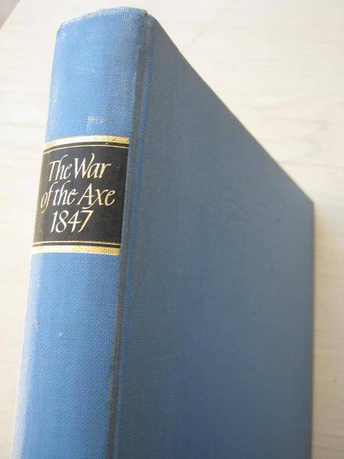 THE WAR OF THE AXE, 1847. Basil le Cordeur and Christopher Saunders