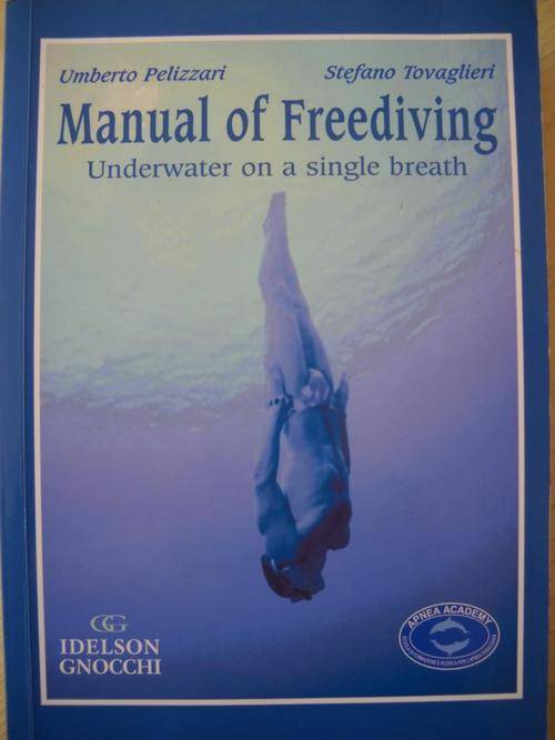 MANUAL OF FREEDIVING. Underwater on a single breath. Umberto Pelizzari and Stefano Tovaglieri