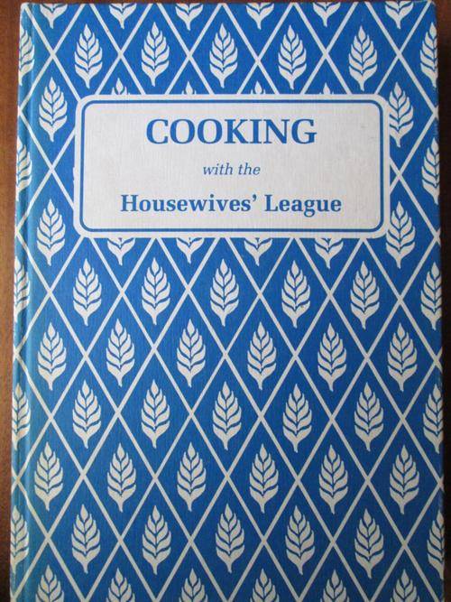 Cooking with the HOUSEWIVES' LEAGUE