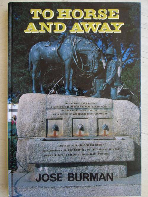 To Horse and Away. Jose Burman. The place of the horse in South African history