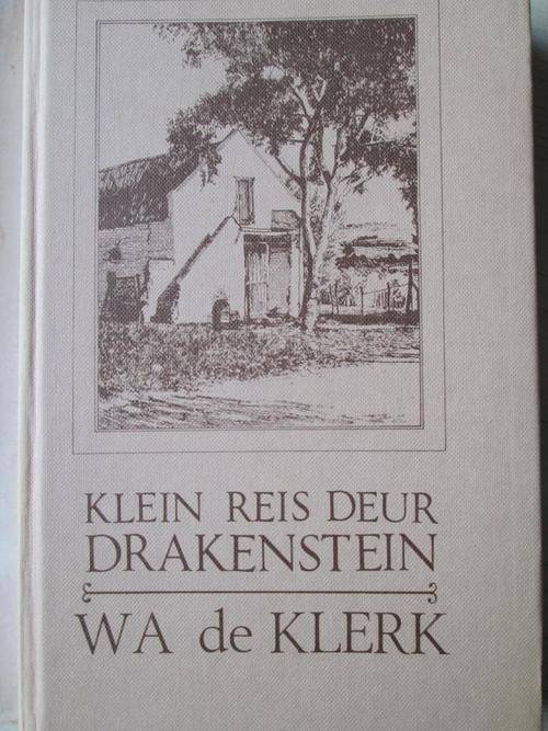 W.A. de Klerk. KLEIN REIS DEUR DRAKENSTEIN