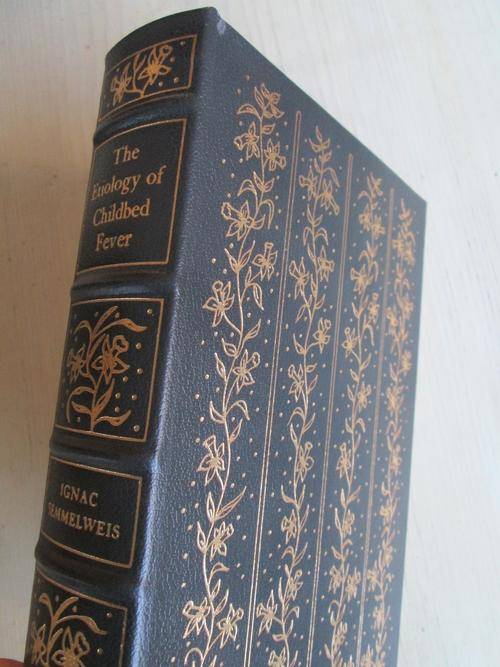 De Luxe. THE ETIOLOGY OF CHILDBED FEVER. Ignac Semmelweis. The Classics of Medicine Library