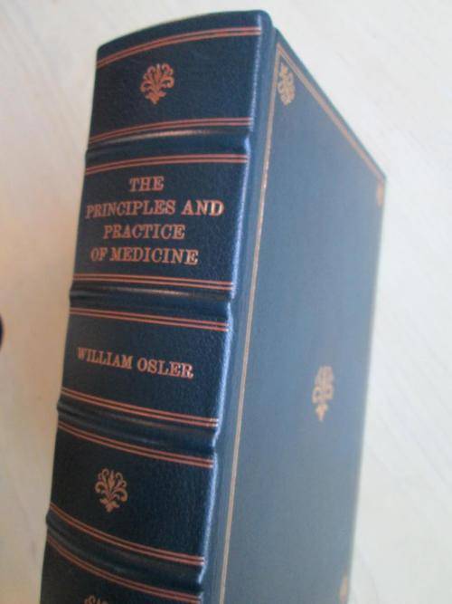 De Luxe. THE PRINCIPLES AND PRACTICE OF MEDICINE. William Osler. The Classics of Medicine Library