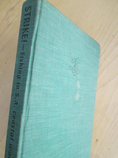 S Schoeman. STRIKE. A Handbook of Angling in South African Coastal Waters
