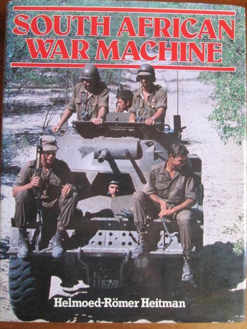 SOUTH AFRICAN WAR MACHINE. Helmoed-Romer Heitman