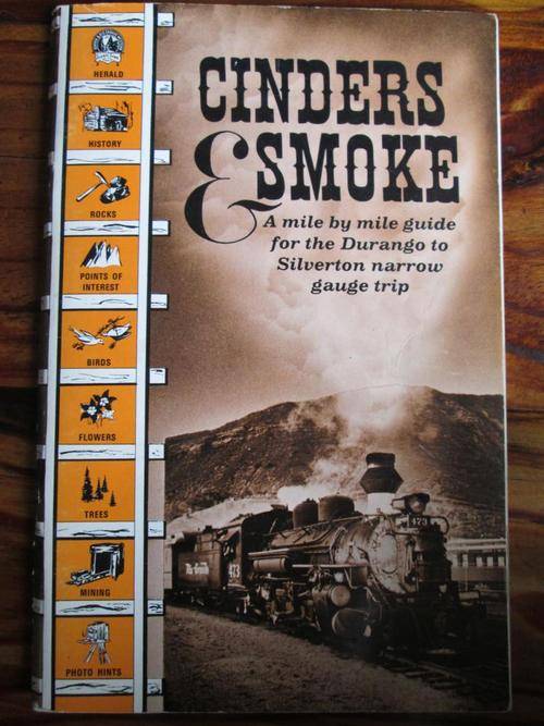Cinders & Smoke. A mile by mile guide for the Durango to Silverton narrow gauge trip