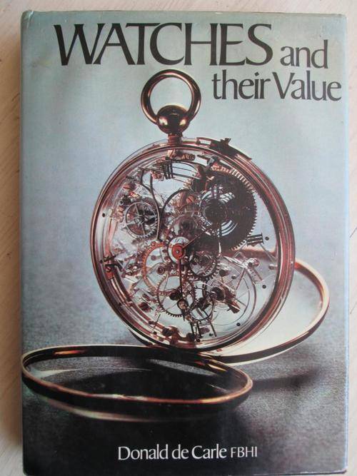 WATCHES and their Value. Donald de Carle