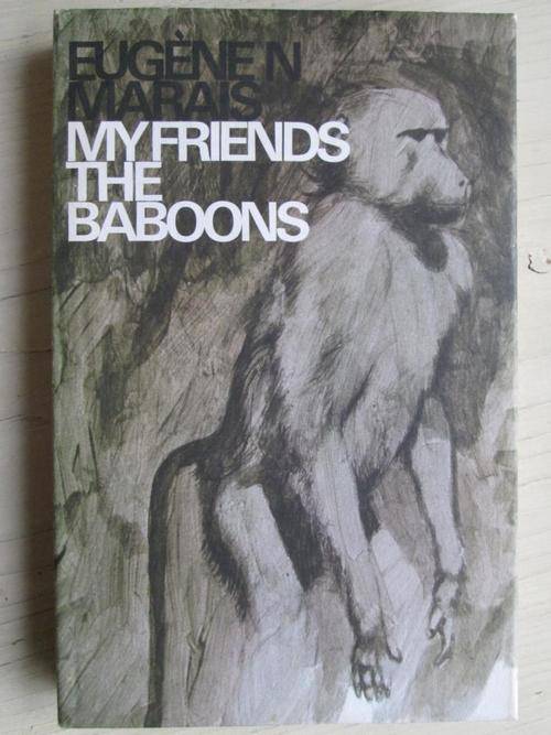 Eugene Marais. My Friends the Baboons