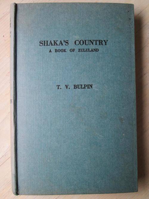 SHAKA'S COUNTRY. A Book of Zululand. TV Bulpin