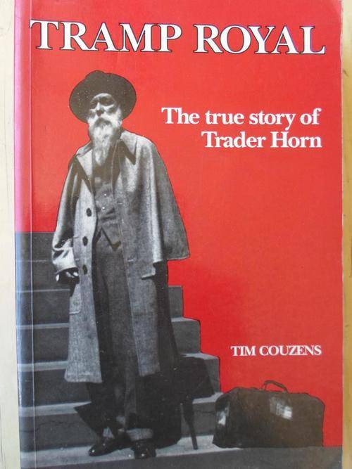 SIGNED. The true story of Trader Horn - TRAMP ROYAL