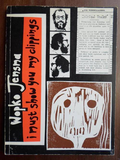 I MUST SHOW YOU MY CLIPPINGS - WOPKO JENSMA