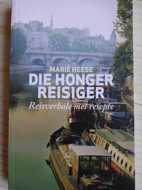 Reisverhale met Resepte. DIE HONGER REISIGER. Marie Heese