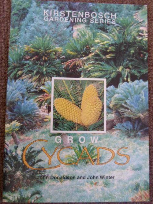 GROW CYCADS. Kirstenbosch Gardening Series