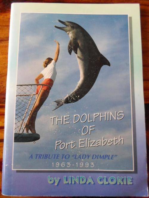 The Dolphins of Port Elizabeth. A tribute to Lady Dimple 1963-1993