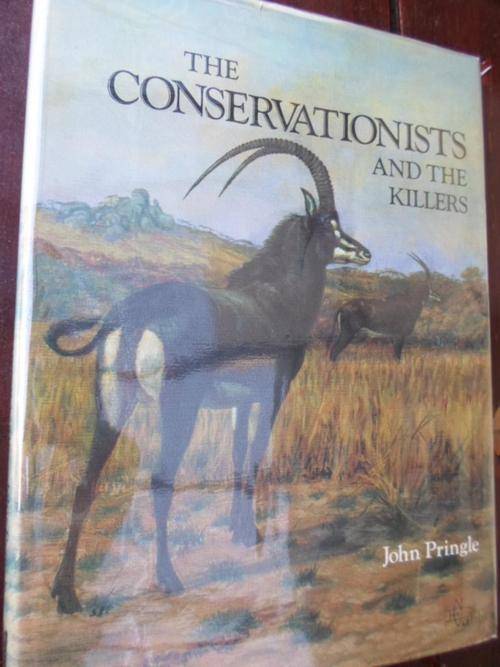 Signed Copy. THE CONSERVATIONISTS AND THE KILLERS. John Pringle