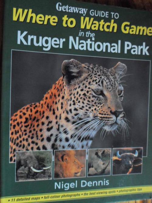 Getaway Guide to  Where to Watch Game in the Kruger National Park. Nigel Dennis