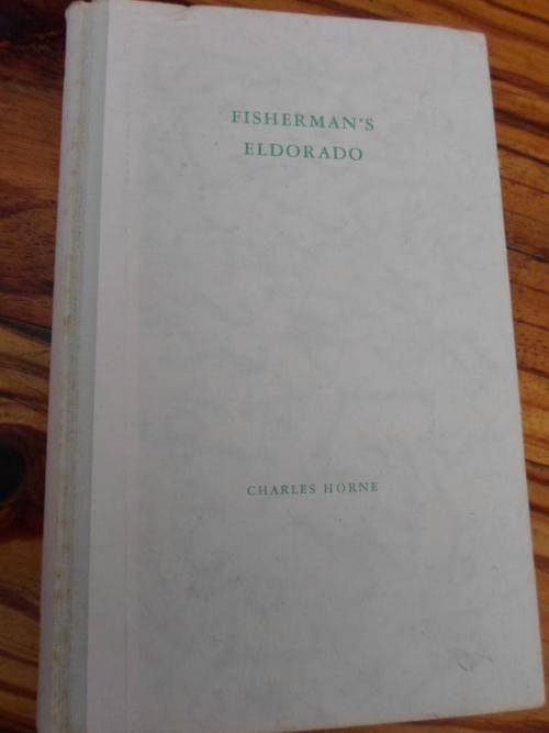 FISHERMAN'S ELDORADO. Fishing Southern Africa. Charles Horne