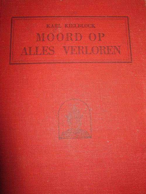 KARL KIELBLOCK. Moord op Allesverloren