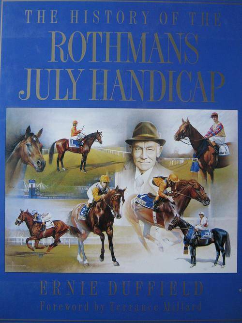 The History of the ROTHMANS JULY HANDICAP. Ernie Duffield